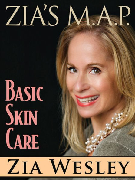 Zia's M.A.P. to Basic Skin Care