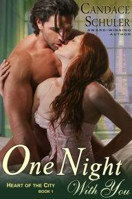 Title: One Night With You (The Heart of the City Series, Book 1), Author: Candace Schuler