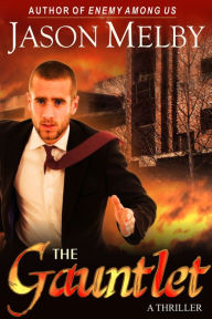Title: The Gauntlet (A Thriller), Author: Jason Melby