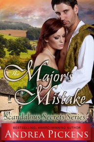 Title: The Major's Mistake (Scandalous Secrets Series, Book 3), Author: Andrea Pickens