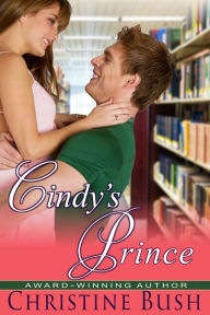 Title: Cindy's Prince, Author: Christine Bush