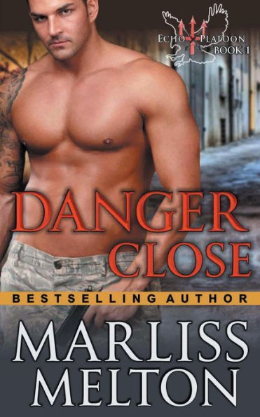 Danger Close (The Echo Platoon Series, Book 1)