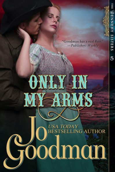 Only in My Arms (The Dennehy Sisters Series, Book 5)