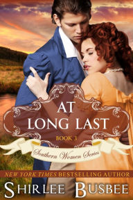 Title: At Long Last (The Southern Women Series, Book 3), Author: Shirlee Busbee