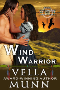 Title: Wind Warrior (The Soul Survivors Series, Book 3), Author: Vella Munn