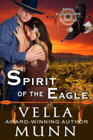 Title: Spirit of the Eagle (The Soul Survivors Series, Book 2), Author: Vella Munn