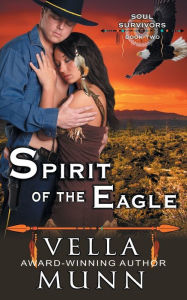 Title: Spirit of the Eagle (The Soul Survivors Series, Book 2), Author: Vella Munn