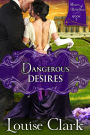 Dangerous Desires (Hearts of Rebellion Series, Book 3)