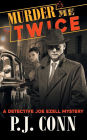 Murder Me Twice (A Detective Joe Ezell Mystery, Book 1)