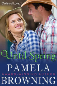 Title: Until Spring (Circles of Love Series, Book 1), Author: Pamela Browning