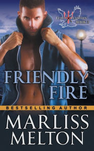 Title: Friendly Fire (The Echo Platoon Series, Book 3), Author: Marliss Melton