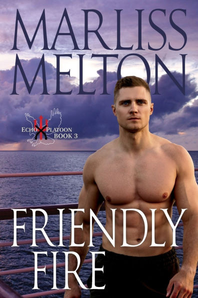 Friendly Fire (The Echo Platoon Series, Book 3)