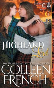 Title: Highland Lord (Scottish Fire Series, Book 2), Author: Colleen French