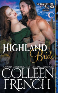 Title: Highland Bride (Scottish Fire Series, Book 3), Author: Colleen French