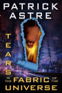 Tears in the Fabric of the Universe (Science Fiction Thriller Anthology)