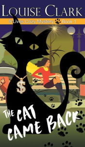 Title: The Cat Came Back, Author: Louise Clark