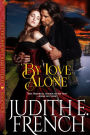 By Love Alone (The Triumphant Hearts Series, Book 4)