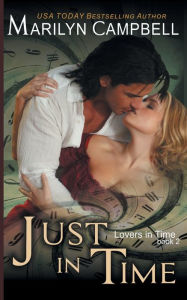Title: Just in Time (Lovers in Time Series, Book 2), Author: Marilyn Campbell