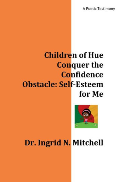 Children of Hue Conquer The Confidence Obstacle: Self-Esteem for Me: