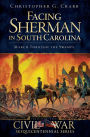 Facing Sherman in South Carolina: March Through the Swamps