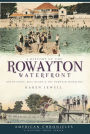 A History of the Rowayton Waterfront: Roton Point, Bell Island and the Norwalk Shoreline