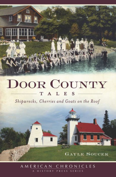 Door County Tales: Shipwrecks, Cherries and Goats on the Roof