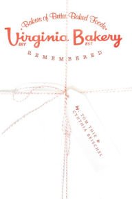 Title: Virginia Bakery Remembered, Author: Tom Thie