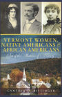 Vermont Women, Native Americans & African Americans: Out of the Shadows of History