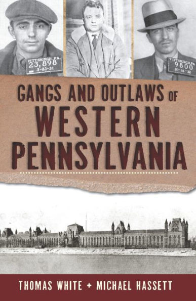 Gangs and Outlaws of Western Pennsylvania