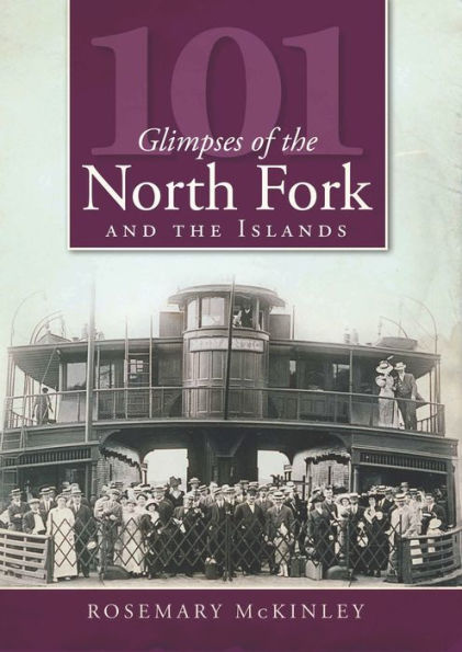 101 Glimpses of the North Fork and Islands