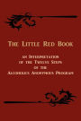 The Little Red Book: An Interpretation Of The Twelve Steps Of The Alcoholics Anonymous Program