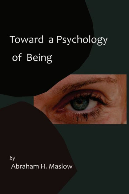 Toward a Psychology of Being-Reprint of 1962 Edition First Edition by ...