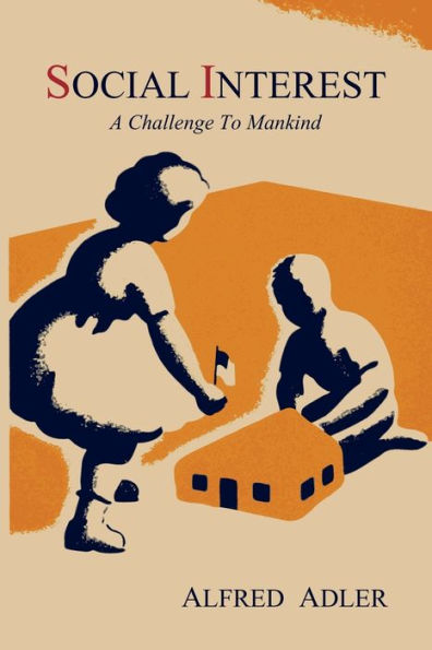 Social Interest: A Challenge to Mankind