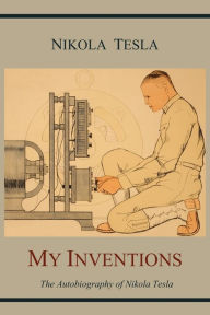 Title: My Inventions, Author: Nikola Tesla