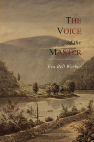 Title: The Voice of the Master, Author: Eva Bell Werber