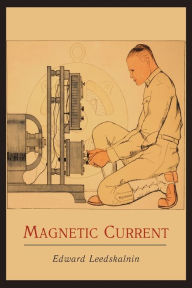 Title: Magnetic Current, Author: Edward Leedskalnin