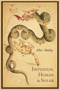 Title: Initiation, Human and Solar, Author: Alice Bailey