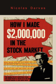 Title: How I Made $2,000,000 in the Stock Market, Author: Nicolas Darvas