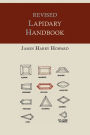 Revised Lapidary Handbook [Illustrated Edition]