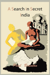 Title: A Search in Secret India, Author: Paul Brunton