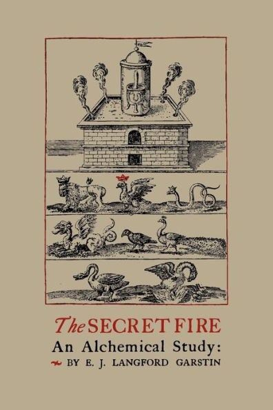 The Secret Fire: An Alchemical Study