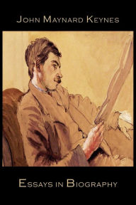 Title: Essays in Biography, Author: John Maynard Keynes