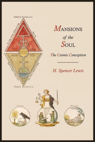 Title: Mansions of the Soul: The Cosmic Conception, Author: H. Spencer Lewis