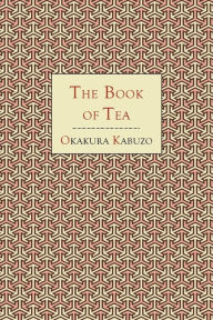 Title: The Book of Tea, Author: Kakuzo Okakura