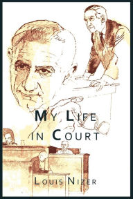 Vintage Book Called My Life in Court by Louis Nizer Famous 