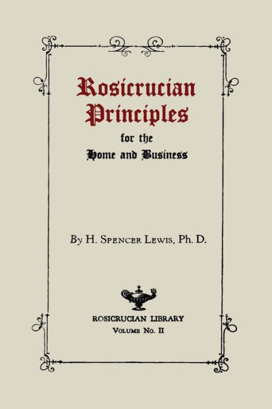 Rosicrucian Principles for the Home and Business