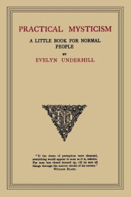 Title: Practical Mysticism: A Little Book for Normal People, Author: Evelyn Underhill