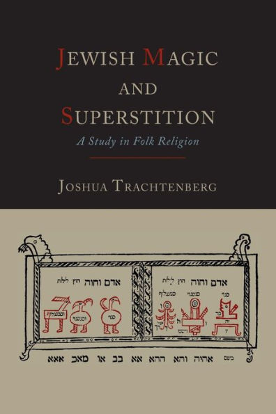 Jewish Magic and Superstition: A Study in Folk Religion