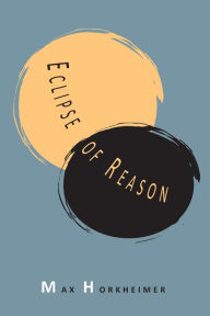 Title: Eclipse of Reason, Author: Max Horkheimer