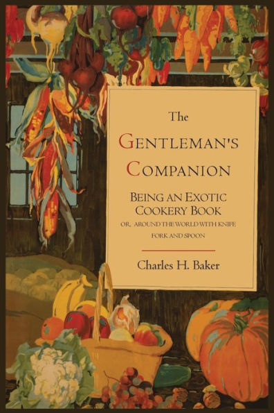 The Gentleman's Companion; Being an Exotic Cookery Book